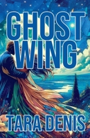 Ghost Wing B0DSKC1ZZJ Book Cover