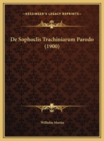 De Sophoclis Trachiniarum Parodo (1900) 1162272279 Book Cover
