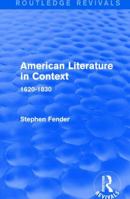American Literature in Context: 1620-1830 1138691119 Book Cover