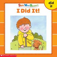 I Did It! (Sight Word Readers) (Sight Word Library) 0439511658 Book Cover