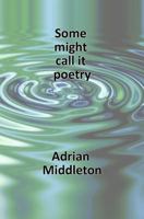 Some Might Call It Poetry 1502879859 Book Cover