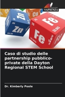 Caso di studio delle partnership pubblico-private della Dayton Regional STEM School (Italian Edition) 6202464143 Book Cover