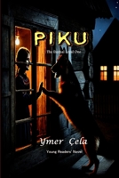PIKU: Piku, the Eternal Loyal One B0DTP6R28X Book Cover