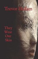 They Wear Our Skin (No Redemption) B0D3TQ5G1V Book Cover