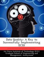 Data Quality: A Key to Successfully Implementing ECSS 1249358736 Book Cover