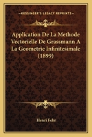 Application De La Methode Vectorielle De Grassmann A La Geometrie Infinitesimale (1899) 1160792100 Book Cover