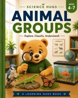 Science Hugs: Animal Groups B0HBRCLCTW Book Cover