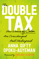 The Double Tax: How Women of Color are Overcharged and Underpaid 0593714253 Book Cover
