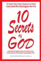 10 Secrets Of God: A spiritual enlightenment and guide to live practical, peaceful and joyful human life. B08VYBNDP8 Book Cover