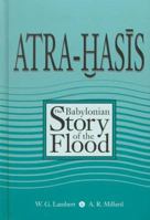 Atra Ḫasīs: The Babylonian Story Of The Flood 1575060396 Book Cover