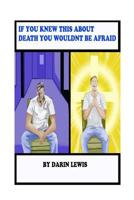 If You Knew This About Death You Wouldn't Be Afraid 1986449874 Book Cover