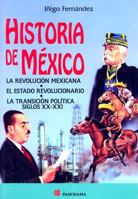 Historia de Mexico: La Revolucion Mexicana/Consolidacion del Estado Revolucionario/La Transicion Politica Siglos XX-XXI 9683816975 Book Cover
