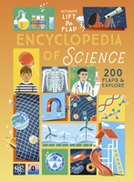 Ultimate Lift the Flap Encyclopedia of Science: Explore Physics, Chemistry, Biology, Space, Technology, and Scientific Discoveries Through Interactive Learning (Curious Fox Books) B0H4S671QF Book Cover
