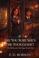 Are You Sure She's The Tour Guide?: Book Four of the Irrelevant One Saga B08VCJ4S3L Book Cover