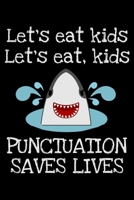 Let's eat, kids - Punctuation saves lives: Notebook (Journal, Diary) for English teachers | 120 lined pages to write in 1710552182 Book Cover