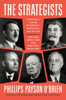 The Strategists: Churchill, Hitler, Stalin, Mussolini, and Roosevelt--How War Made Them and They Made War 1524746487 Book Cover