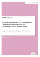 Organisationsformen Der Kommunalen Wirtschaftsforderung Und Ihre Regionsspezifische Ausgestaltung 3838641965 Book Cover