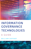 Information Governance Technologies: A Guide 1538187752 Book Cover