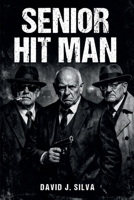 Senior Hitman B0GW3N25W7 Book Cover