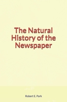 The Natural History of  the Newspaper 1089298021 Book Cover