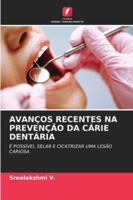 Avanços Recentes Na Prevenção Da Cárie Dentária (Portuguese Edition) 620886206X Book Cover