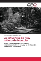 La influencia de Fray Isidoro de Montclar (Spanish Edition) 6209024025 Book Cover