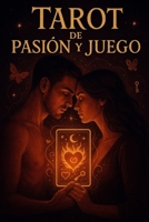 El Tarot de la Pasión y el Juego: Filosofía para la Generación Z (Spanish Edition) B0F9XBSJ2G Book Cover