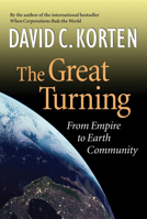 The Great Turning: From Empire to Earth Community (Bk Currents) 1887208070 Book Cover
