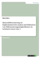 Binnendifferenzierung im Englischunterricht. Analyse und Diskussion von Differenzierungsmöglichkeiten im Lehrbuch Green Line 3 3668732868 Book Cover