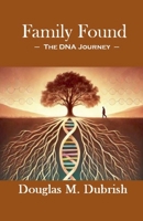 Family Found - The Dna Journey B0FMXQC6H3 Book Cover
