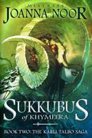Sukkubus of Khymeera: An Epic Fantasy Erotic Novel 1790487501 Book Cover