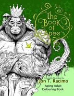 The Book of Apes: Aping Adult Colouring Book 1976026369 Book Cover