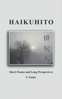 Haikuhito: Short Poems and Long Perspectives 1693199076 Book Cover