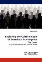 Exploring the Cultural Logic of Translocal Marketplace Cultures 3838392310 Book Cover