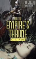For the Empire's Throne 150496490X Book Cover