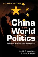 China in World Politics: Policies, Processes, Prospects 1588262480 Book Cover
