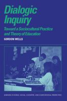 Dialogic Inquiry: Towards a Socio-cultural Practice and Theory of Education 0521637252 Book Cover