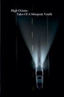 High Octane: Tales Of A Misspent Youth B0G4VLPJWN Book Cover