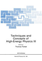 Techniques and Concepts of High-Energy Physics III 1468450204 Book Cover
