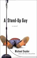 A Stand-Up Guy: A Novel 031032193X Book Cover