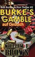 Burkes Gamble, auf Deutsch: Bob Burke Suspense Thriller #3 (Bob Burke Suspense Novels, Auf Deutsch) 1088161693 Book Cover