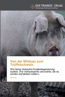 Von der Wildsau zum Trüffelschwein 3841750583 Book Cover