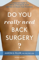 Do You Really Need Back Surgery?: A Surgeon's Guide to Back and Neck Pain and How to Choose Your Treatment 0199895511 Book Cover