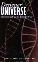 Designer Universe: Intelligent Design and the Existence of God 0805424474 Book Cover