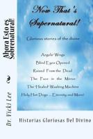 Ahora Esto Es Sobrenatural!: Historias Gloriosas del Divino 1497355621 Book Cover