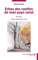 Echos des confins de mon pays natal (French Edition) B0GH5Z4GSN Book Cover