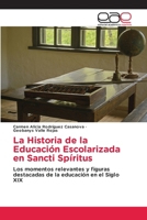 La Historia de la Educación Escolarizada en Sancti Spíritus (Spanish Edition) 613943856X Book Cover