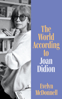 The World According to Joan Didion 0063289075 Book Cover