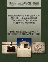 U S v. Missouri Pacific Railroad Co. U.S. Supreme Court Transcript of Record with Supporting Pleadings 1270522914 Book Cover