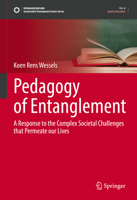 Pedagogy of Entanglement: A Response to the Complex Societal Challenges that Permeate our Lives 3031157869 Book Cover